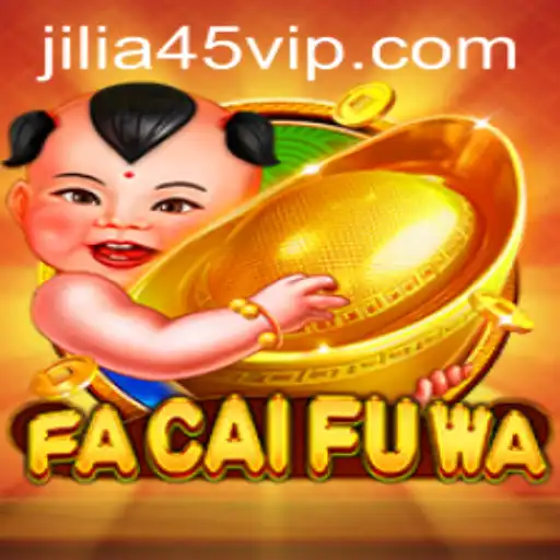 Exploring FaCaiFuWa: A Deep Dive into the Latest Gaming Sensation with Jilia45